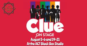 CLUE To Open At ACT Black Box Studio 
