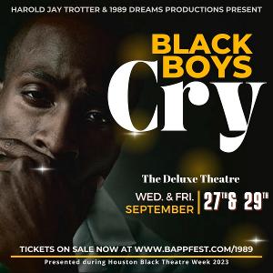BLACK BOYS CRY By Playwright Harold Jay Trotter, Makes Its Debut At The DeLuxe Theatre 