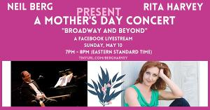 Celebrate Mother's Day With Free Live-Streamed Concert Featuring Rita Harvey and Neil Berg 