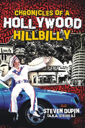 Comedian Stevie D. Releases Memoir CHRONICLES OF A HOLLYWOOD HILLBILLY 
