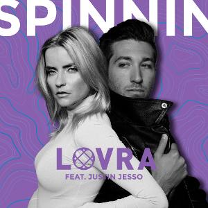 LOVRA & Justin Jesso Will Have You 'SPINNIN' With New Release  Image