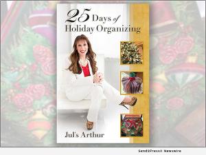 Jul's Arthur Releases New Book 25 DAYS OF HOLIDAY ORGANIZING  Image