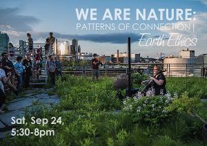 NOoSPHERE Arts to Present WE ARE NATURE 2022: PATTERNS OF CONNECTION | EARTH ETHICS Next Week Image