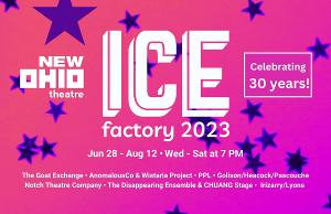 Final ICE FACTORY FESTIVAL At New Ohio Theatre Opens June 28 