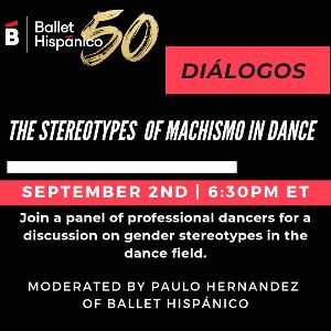 Ballet Hispánico Presents DIÁLOGOS: THE STEREOTYPES OF MACHISMO IN DANCE 