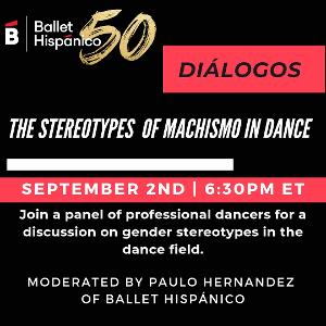 Ballet Hispánico Presents DIÁLOGOS: THE STEREOTYPES OF MACHISMO IN DANCE Image