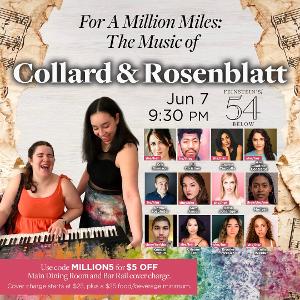 FOR A MILLION MILES: THE MUSIC OF COLLARD & ROSENBLATT Announced At Feinstein's/54 Below Image