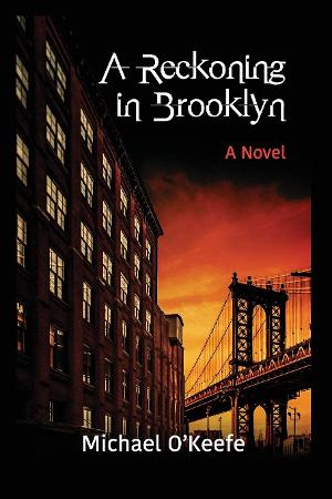 Michael O'Keefe Releases New Crime Thriller A Reckoning In Brooklyn 