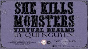 Backyard Theater Ensemble and Monarch Theatrical Present SHE KILLS MONSTERS: VIRTUAL REALMS 