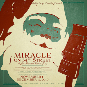 MIRACLE ON 34TH STREET: A Live Musical Radio Play Has LA Premiere At Actors Co-op, 11/1 