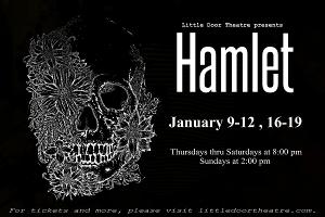Little Door Theatre Presents HAMLET With Top-Tier Local Cast 