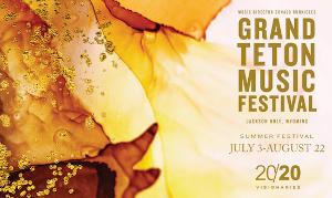 Grand Teton Music Festival Announces 2020 Season 