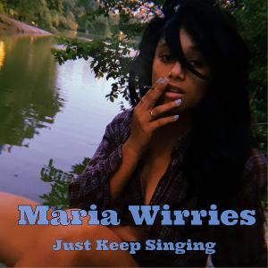 Maria Wirries to Release Debut Album JUST KEEP SINGING Image