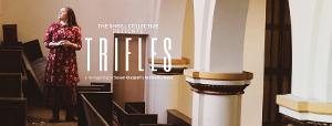 The Shrill Collective Reimagines A Classic With TRIFLES Image