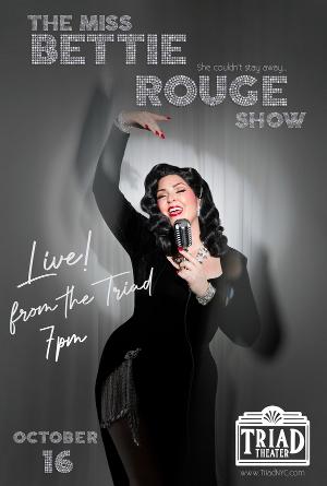 THE MISS BETTIE ROUGE SHOW Debuts at the Triad Theatre Image