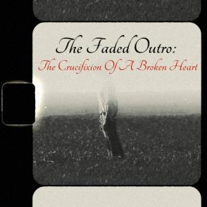 HeIsTheArtist to Release THE FADED OUTRO on Good Friday Image