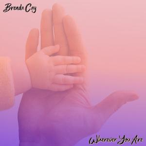 Brenda Cay Releases A New Single 'Wherever You Are'  Image