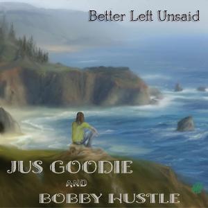 Jus Goodie Releases New Single 'Better Left Unsaid' Image