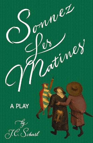 SONNEZ LES MATINES: Original Play in Verse Debuts at the NuBox Theatre  Image