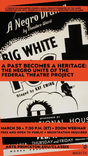 Lewis Center Presents A PAST BECOMES HERITAGE: THE NEGRO UNITS OF THE FEDERAL THEATRE PROJECT Image