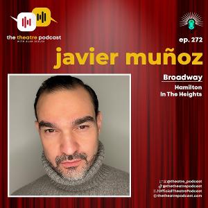 Podcast Exclusive: The Theatre Podcast With Alan Seales Featuring Javier Muñoz Image
