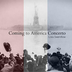 'Coming To America Concerto' Composer-Pianist Lisa Swerdlow's New Music Shares The Journey Of Her Ancestors Image