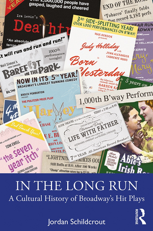Routledge Publishes 'In The Long Run: A Cultural History Of Broadway's Hit Plays' Image