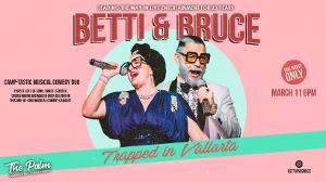 Betti & Bruce To Return To Puerto Vallarta's Palm Cabaret and Bar This Month 