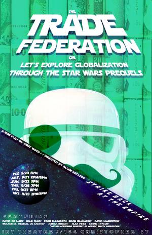 Political Star Wars Comedy THE TRADE FEDERATION To Premiere Off-Off-Broadway Image