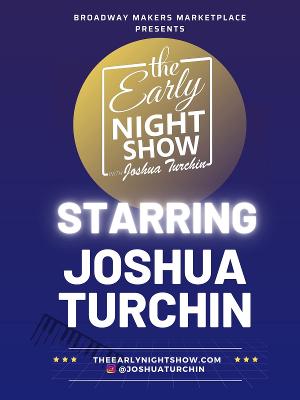 The Early Night Show With Joshua Turchin Returns With Live Audience From Broadway Makers Marketplace in April 