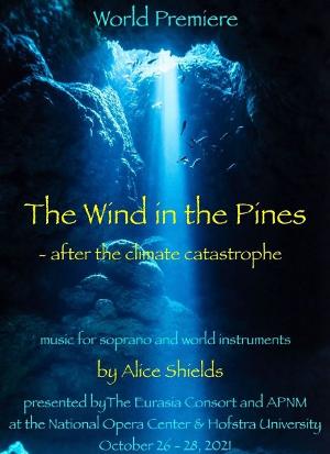 Long Island Premiere Of Alice Shields' THE WIND IN THE PINES Announced 