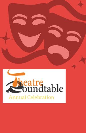 Theatre Roundtable Annual Celebration To Take Place This Month 