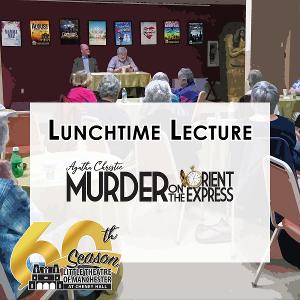 LTM's Lunchtime Lecture Series Will Kick of the 60th Season with MURDER ON THE ORIENT EXPRESS 
