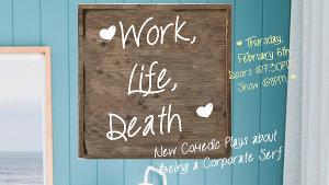 WORK, LIFE, DEATH: A NIGHT OF ONE ACT COMEDIES to be Presented at Secret Loft Image