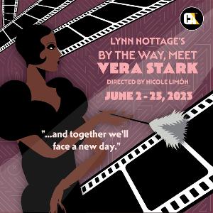 Celebration Arts Presents BY THE WAY, MEET VERA STARK, June 2- 25  Image