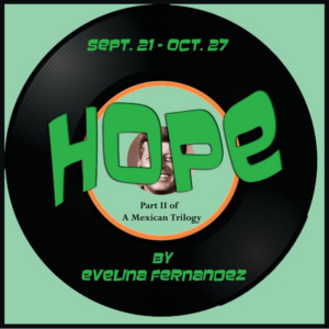 HOPE Part II Of A Mexican Trilogy Opens Teatro Vista's Season  Image