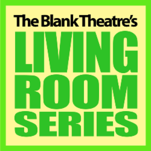 The Blank Theatre Accepting Scripts July 25 Through August 13 For 2019/2020 Living Room Series  Image