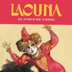 Lacuna Transforma El Teatro El Granero Xavier Rojas En El Circo De Todos Image