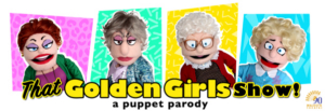 THAT GOLDEN GIRLS SHOW - A PUPPET PARODY Heads to the Charline McCombs Empire Theatre 