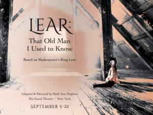 LEAR: THAT OLD MAN I USED TO KNOW Will Play A.R.T/New York Theatres Image