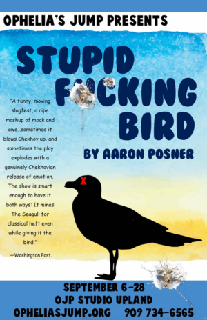 Ophelia's Jump Presents STUPID F**KING BIRD By Aaron Posner 