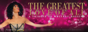 FSCJ Artist Series Presents THE GREATEST LOVE OF ALL: A TRIBUTE TO WHITNEY HOUSTON Starring Belinda Davids 