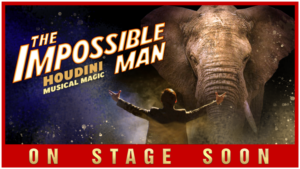 THE IMPOSSIBLE MAN Houdini Musical In Development Image