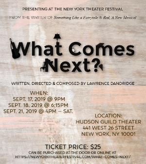 WHAT COMES NEXT? Premieres In NYC 