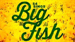 Cast Announced for 54 SINGS BIG FISH Image