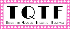 8th Annual Toronto Queer Theatre Festival Announced Image