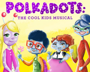 Centenary Stage Company's Young Audience Series Presents POLKADOTS 
