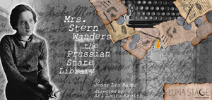 Luna Stage Presents World Premiere Of MRS. STERN WANDERS THE PRUSSIAN STATE LIBRARY Image