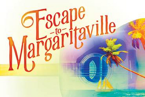 Jimmy Buffett's ESCAPE TO MARGARITAVILLE Makes D.C. Debut Beginning October 8 At National Theatre 
