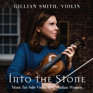 Violinist Gillian Smith Launches CD Of Works By Canadian Women Composers 